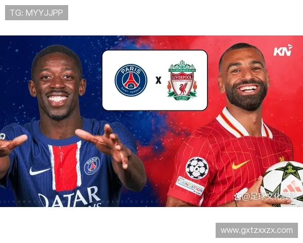 利物浦与巴黎精彩对决全场回放重温比赛精彩瞬间与战术分析